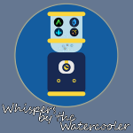 Whispers by the Watercooler Ep 3