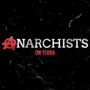 Anarchists on Terra