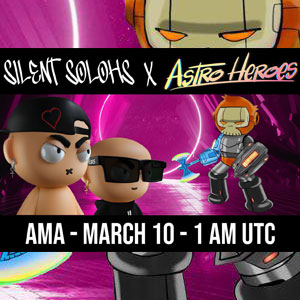 Astro Heroes X Silent Solohs AMA