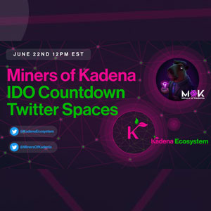 Miners of Kadenia X Kadena Project Network IDO AMA