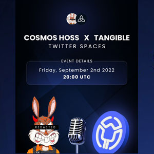 Cosmos Hoss X Tangible