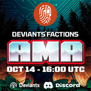 Deviants' Factions Discord AMA