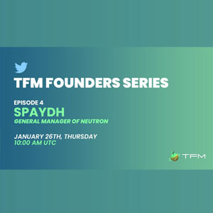 TFM Founders Series Ep 4 Spaydh with Neutron