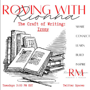 Roving with Rionna The Craft of Writing: Irony