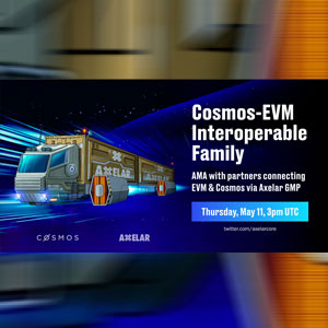 Cosmos - EVM Interoperable Family with Axelar