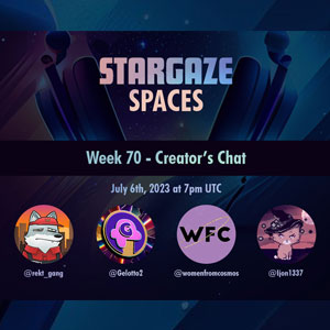 Stargaze Week 70 Creator Chat