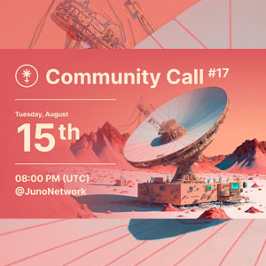 Juno Community Call 17