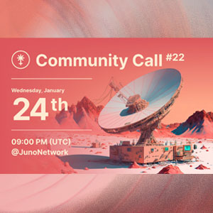 Juno Community Call 22