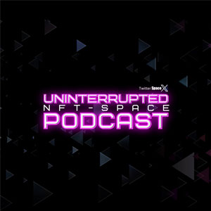 Uninterrupted Podcast NFT Space
