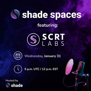 Shade Spaces Ft. SCRT Labs