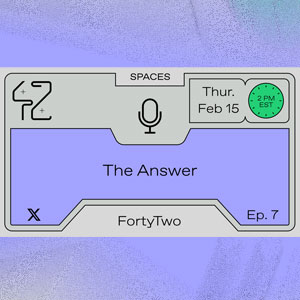 The Answer Ep 7 with FortyTwo Money and Skip Protocol