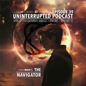 Uninterrupted Podcast 39 the navigator