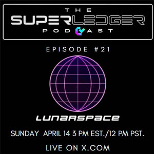 The Superledger Podcast Ep 21 with Lunarspace and Archway